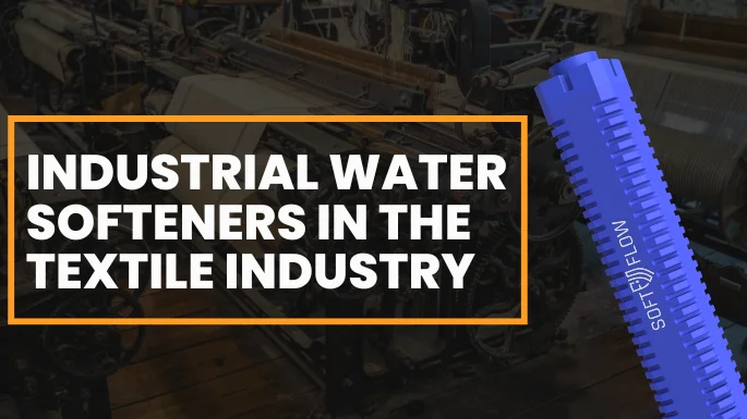 Industrial Water Softeners in the Textile Industry