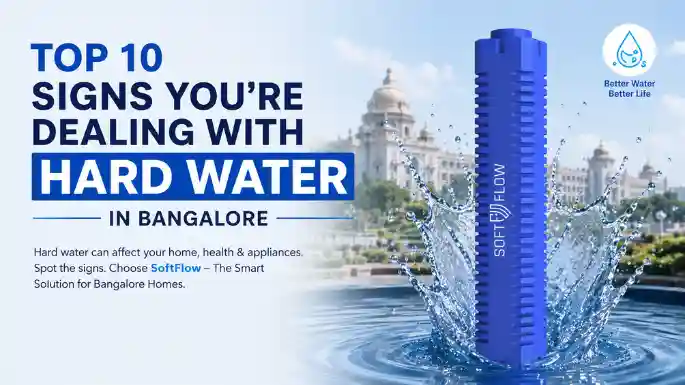top 10 signs you're dealing with hard water in bangalore